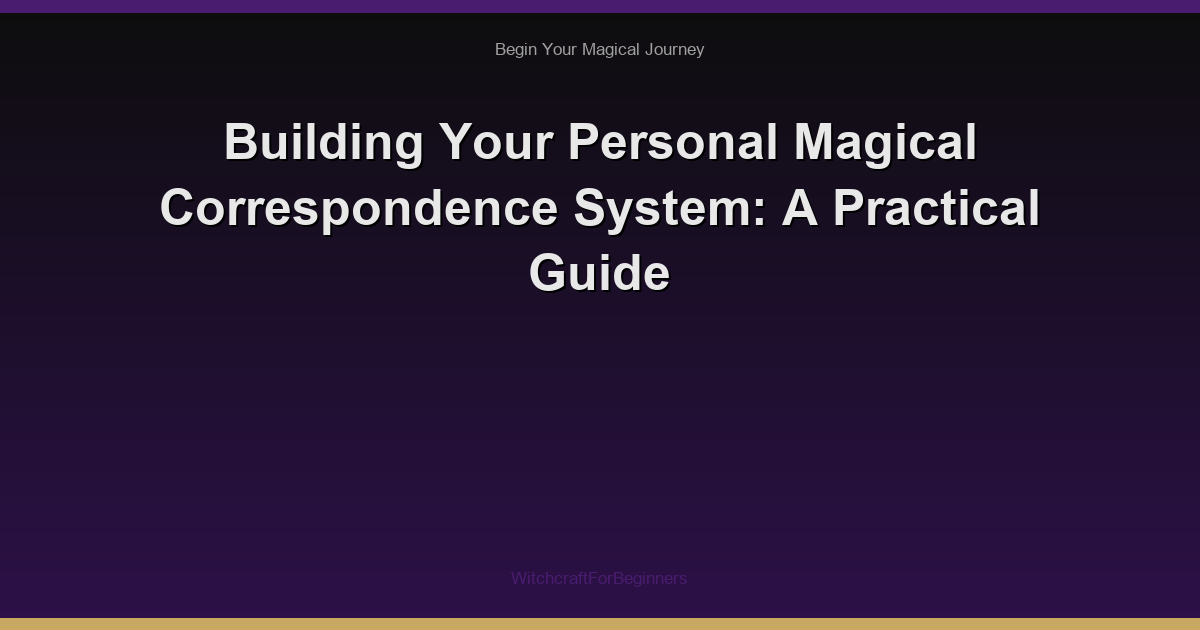 Building Your Personal Magical Correspondence System: A Practical Guide