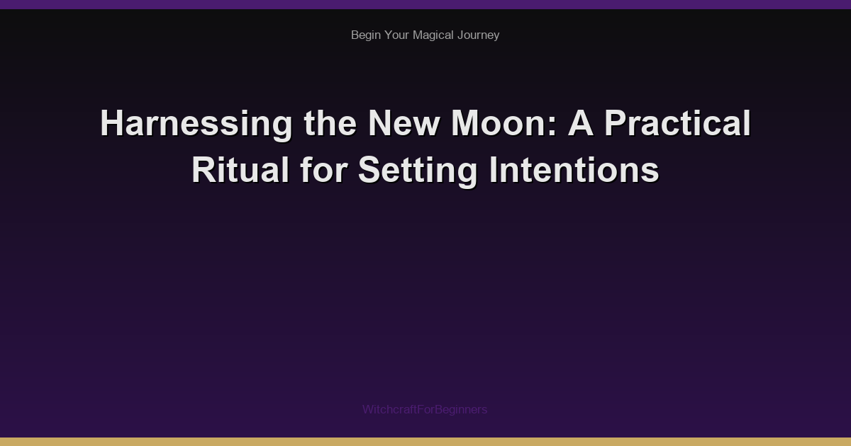 Harnessing the New Moon: A Practical Ritual for Setting Intentions