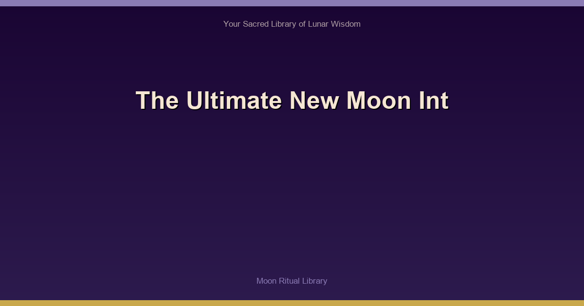 The Ultimate New Moon Int