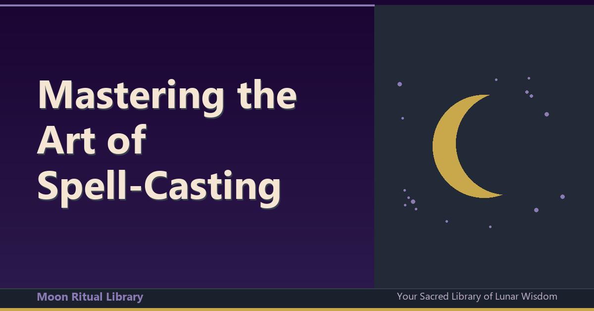 Mastering the Art of Spell-Casting: A Step-by-Step Tutorial