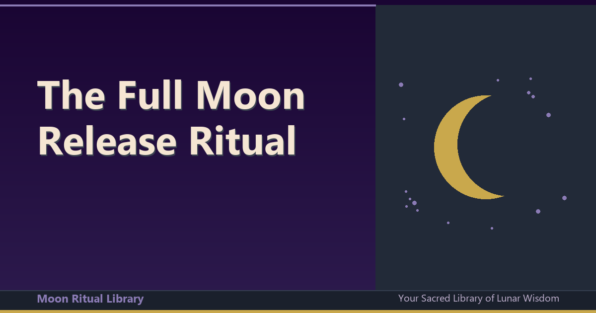 The Full Moon Release Ritual: A Step-by-Step Guide to Letting Go with Intention
