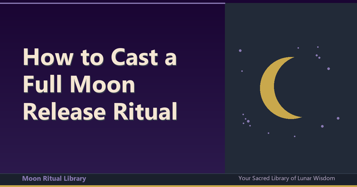 How to Cast a Full Moon Release Ritual: A Step-by-Step Spell for Letting Go