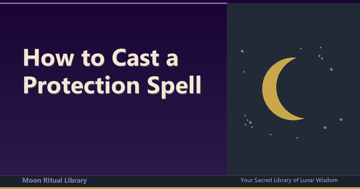 How to Cast a Protection Spell: A Beginner's Guide to Spiritual Shielding