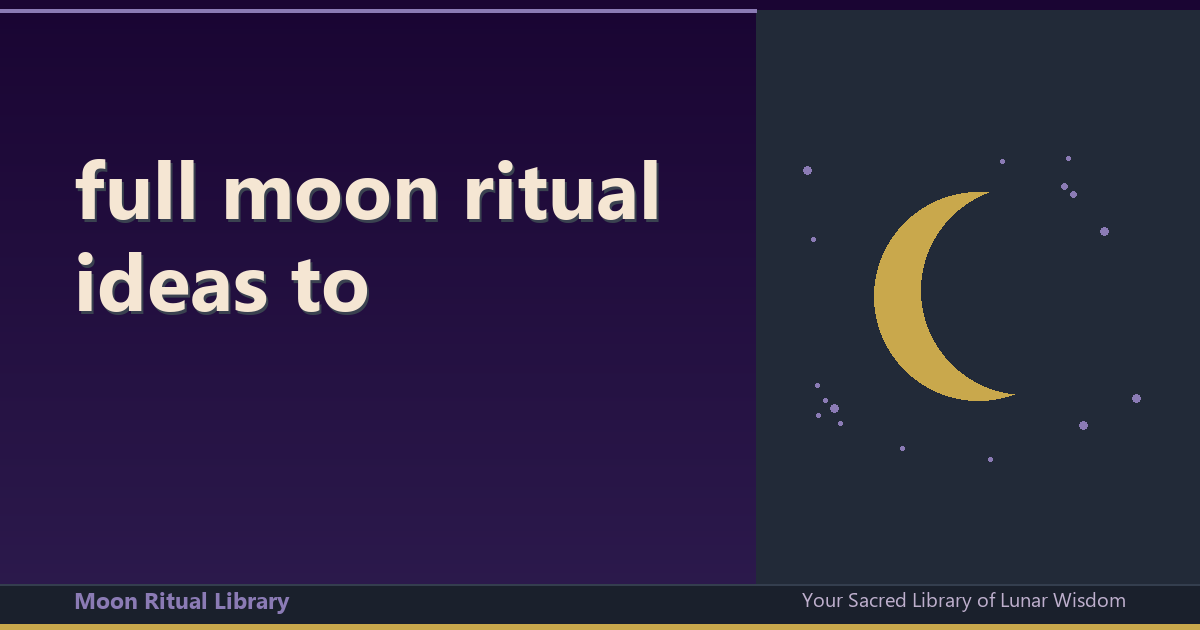 full moon ritual ideas to Deepen Your Spiritual Practice
