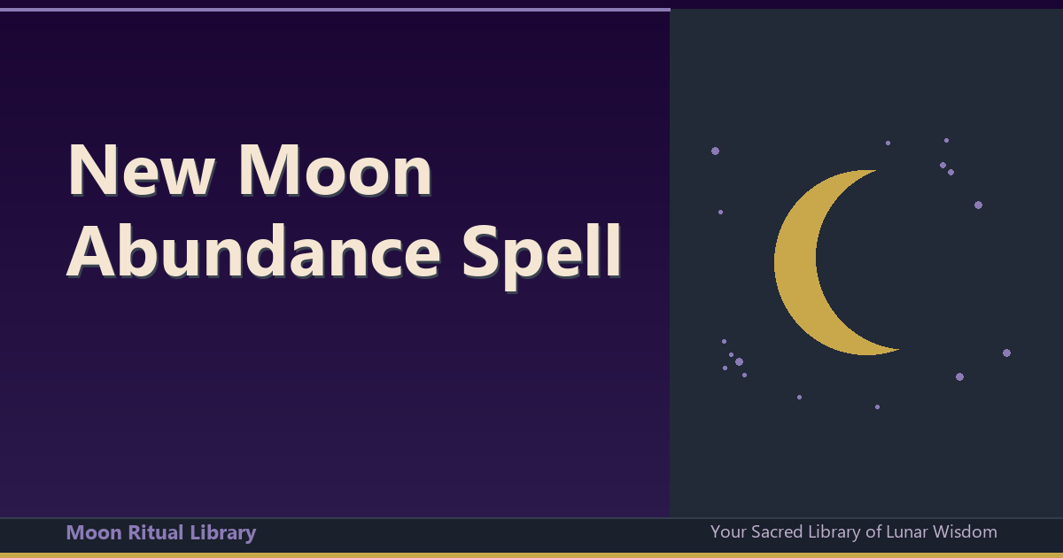 New Moon Abundance Spell: Attract Prosperity & New Beginnings