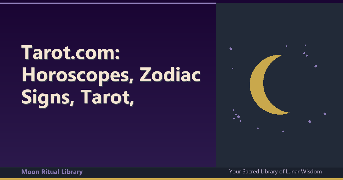 Tarot.com: Horoscopes, Zodiac Signs, Tarot, Astrology & More